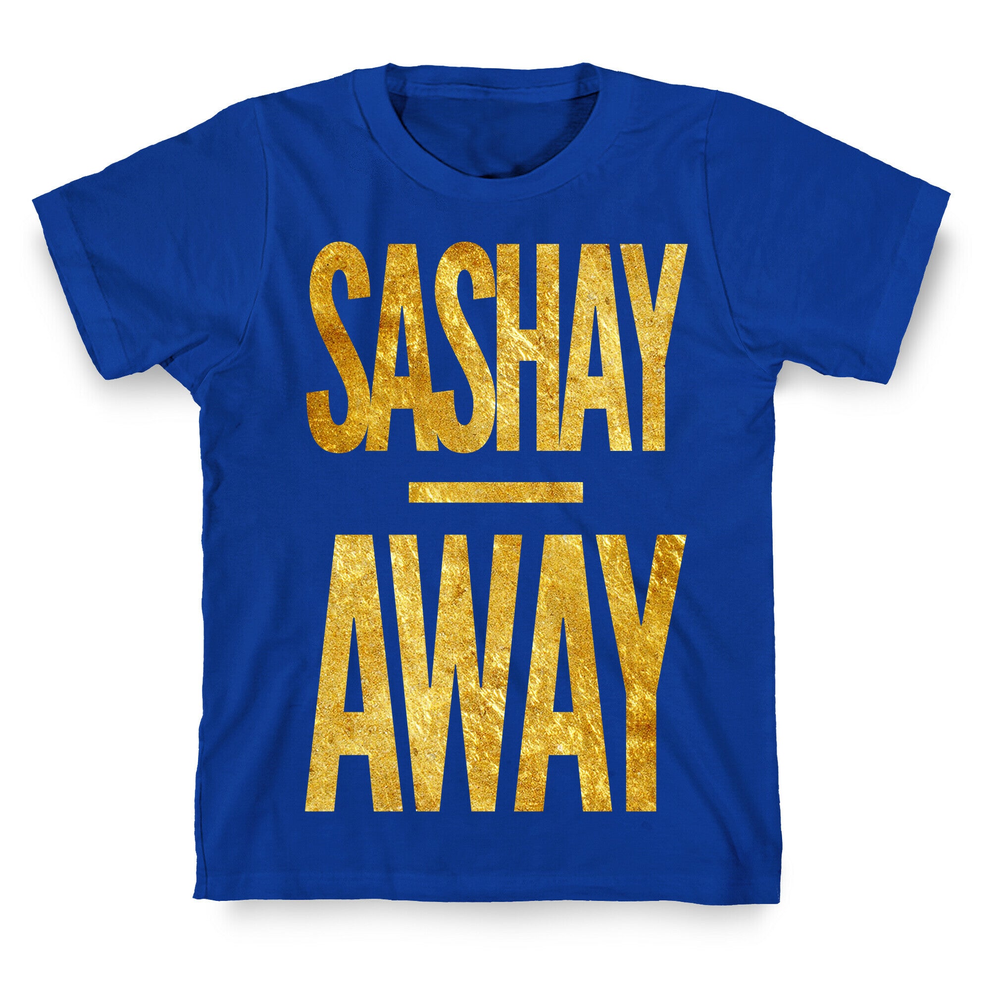 Sashay Away T-Shirt